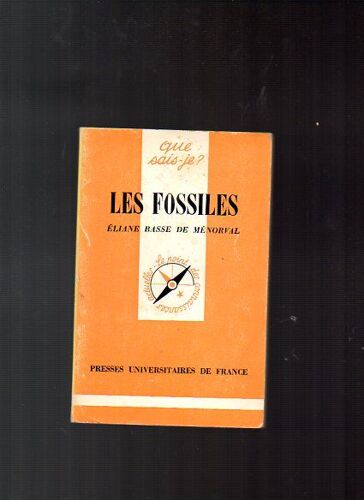 Les Fossiles. Collection " Que Sais-Je " - Le Point Des Connaissances Actuelles - N° 668.