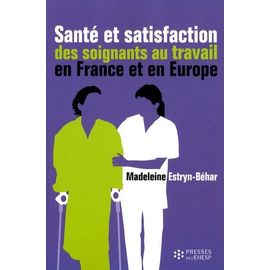 Santé Et Satisfaction Des Soignants Au Travail En France Et En Europe