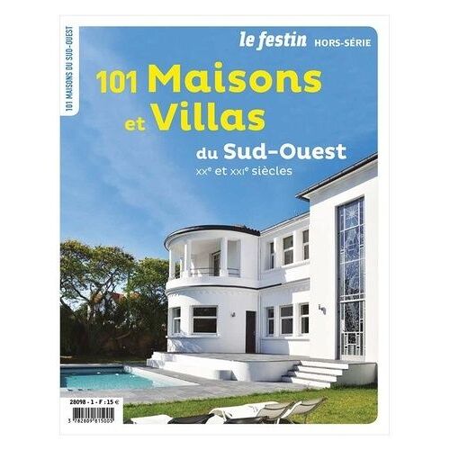 Le Sud-Ouest En 101 Maisons Et Villas Des Xxe Et Xxieme Siècles
