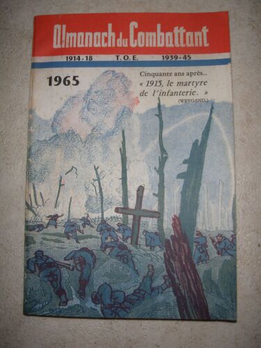 L'almanach Du Combattant 1965 - Cinquante Ans Après ¿"1915, Le Martyre De L'infanterie."