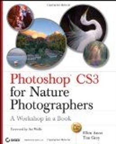 Photoshop For Cs3 Nature Photographers: A Workshop In A Book