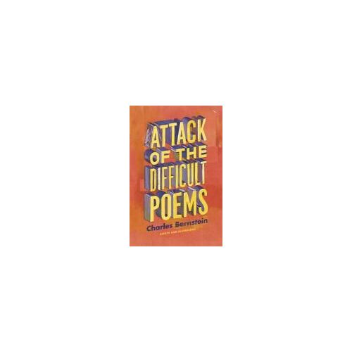 Attack Of The Difficult Poems