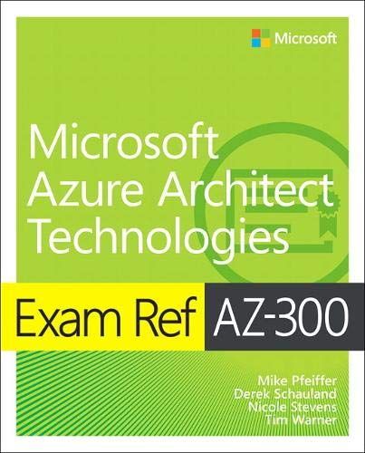 Exam Ref Az-300 Microsoft Azure Architect Technologies