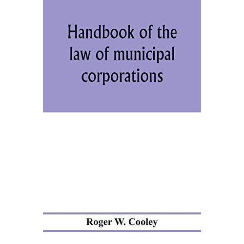 Handbook Of The Law Of Municipal Corporations