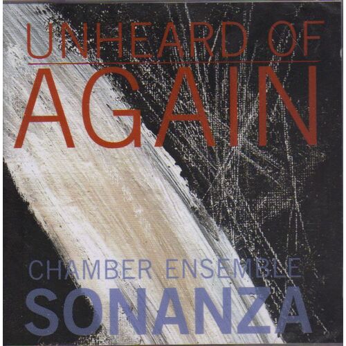 Unheard Of Again   Chamber Ensemble Sonanza