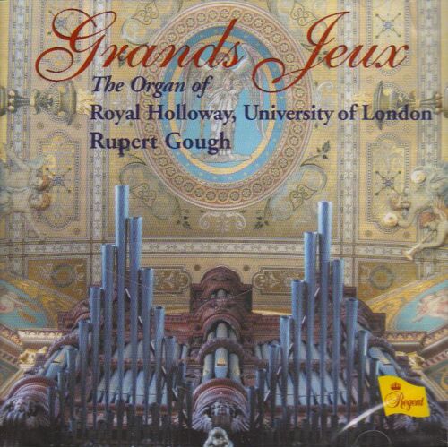Grands Jeux: The Organ Of Royal Holloway, University Of London/Gough