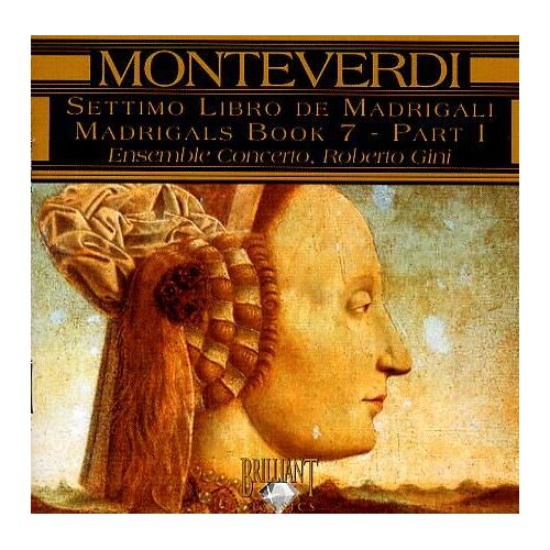 Claudio Monteverdi : Settimo Libro De Madrigali - Madrigals, Book 7 - Part 1