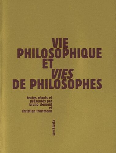 Vie Philosophique Et Vies De Philosophes