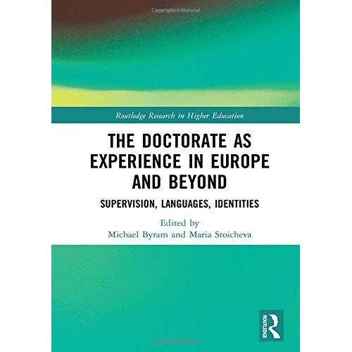 The Doctorate As Experience In Europe And Beyond
