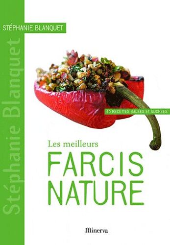 Les Meilleurs Farcis Nature - 40 Recettes Salées Et Sucrées