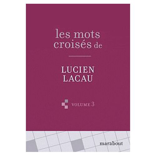 Les Mots Croisés De Lucien Lacau - Volume 3