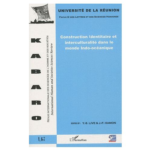 Kabaro Volume 5 N° 6-7 - Construction Identitaire Et Interculturalité Dans Le Monde Indo-Océanique