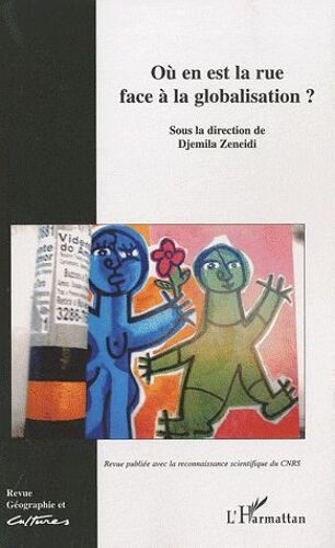Géographie Et Cultures N° 71 - Où En Est La Rue Face À La Globalisation ?