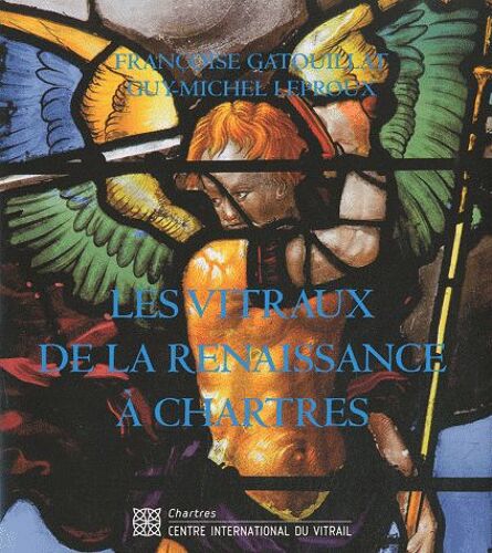 Les Vitraux De La Renaissance À Chartres