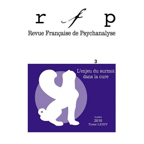 Revue Française De Psychanalyse Tome 74 N° 3, Juille - L'enjeu Du Surmoi Dans La Cure