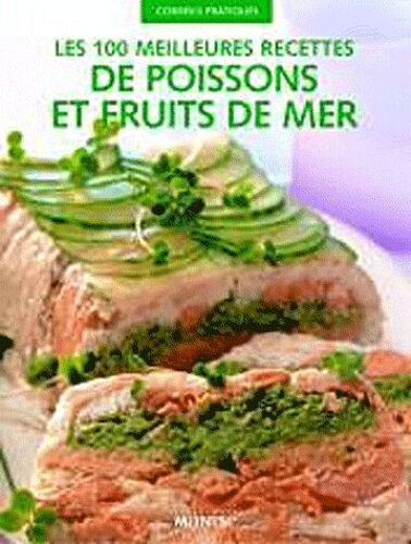 Les 100 Meilleures Recettes De Poissons Et Fruits De Mer