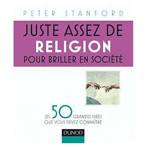 Juste Assez De Religion Pour Briller En Société - Les 50 Grandes Idées Que Vous Devez Connaître