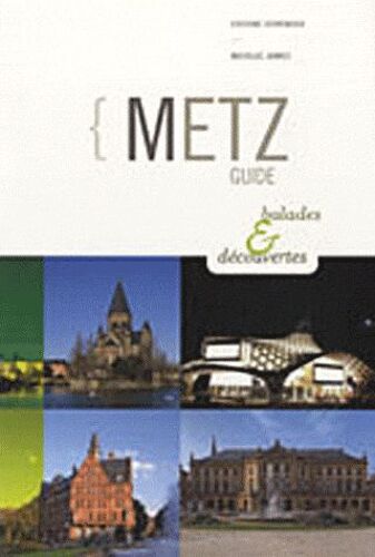 Guide De Metz - Balades & Découvertes