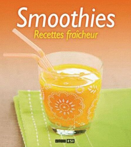 Smoothies - Recettes Fraîcheur