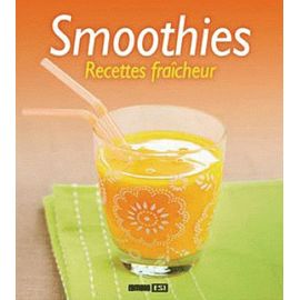 Smoothies - Recettes Fraîcheur