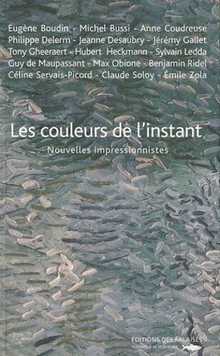 Les Couleurs De L'instant - Nouvelles Impressionnistes