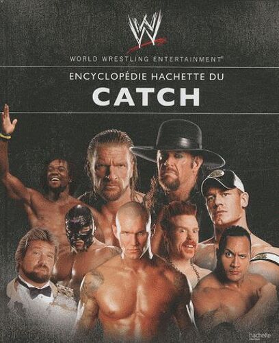 Encyclopédie Hachette Du Catch - World Wrestling Entertainment