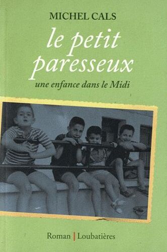 Le Petit Paresseux - Une Enfance Dans Le Midi