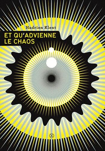 Et Qu'advienne Le Chaos