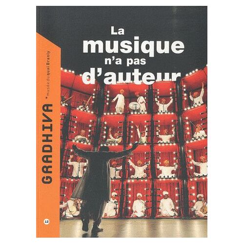 Gradhiva N° 12/2010 - La Musique N'a Pas D'auteur