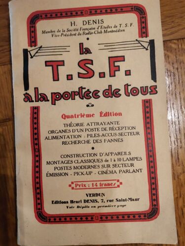 La T S F A La Portee De Tous Quatrieme Edition Theorie Attrayante Poste Reception Recherche Pannes Construction Appareil Emission Pick Up Cinema Parlant