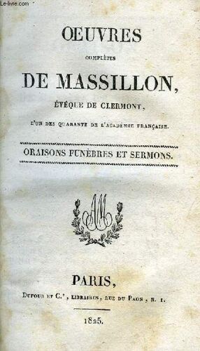 Oeuvres De Massillon, Évêque De Clermont, L Un Des Quarante De L Académie Française - 7 Volumes