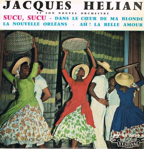 Sucu Sucu<Br> - Dans Le Coeur De Ma Blonde<Br> - La Nouvelle Orléans<Br> - Ah La Belle Amour
