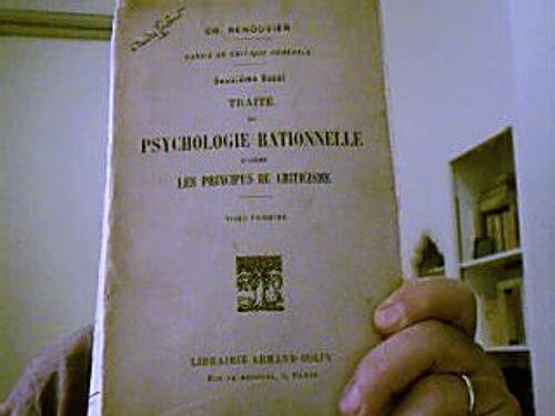 Traite De Psychologie Rationnelle D'apres Les Principes Du Criticisme, 2 Tomes