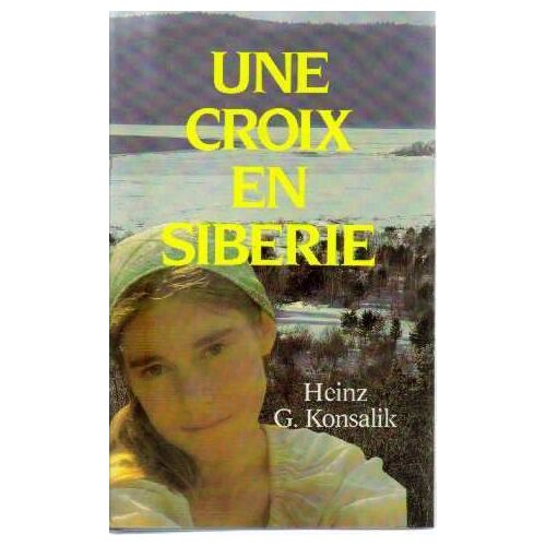 Une Croix En Sibérie. Roman