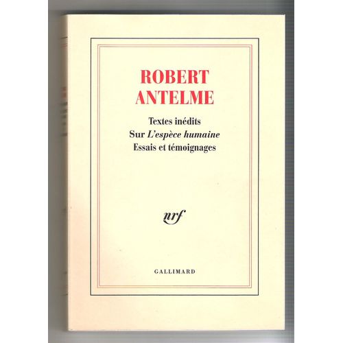 Robert Antelme, Textes Inédits Sur "L'espèce Humaine - Essais Et Témoignages