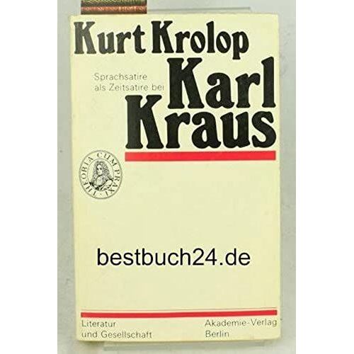 Sprachsatire Als Zeitsatire Bei Karl Kraus: Neun Studien (Literatur Und Gesellschaft) (German Edition)