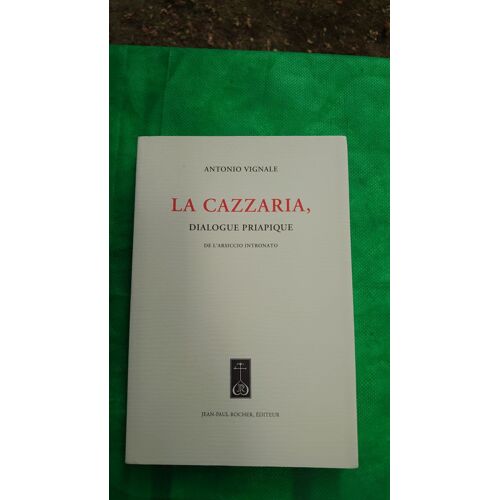 La Cazzaria - Dialogue Priapique De L'arsiccio Intronato