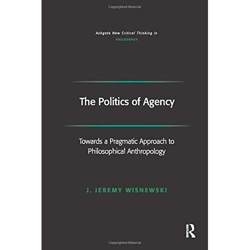 The Politics Of Agency