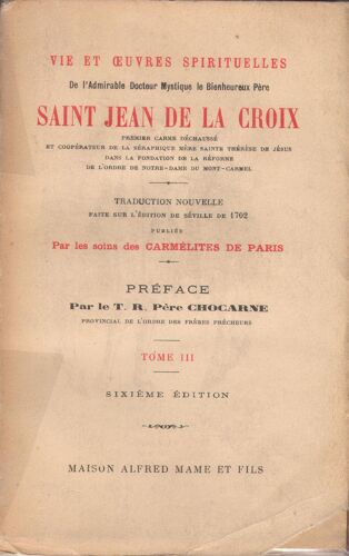 Vie Et Oeuvres Spirituelles De Saint Jean De La Croix - Tome 3 - La Montée Du Carmel Et La Nuit Obscure