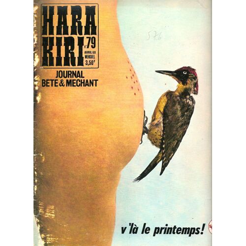 Hara-Kiri Mensuel Journal Bête Et Mechant N°79 - V'la Le Printemps !