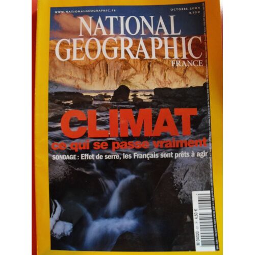 National Geographic France N° 61 : Climat : Ce Qui Se Passe Vraiment