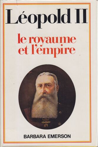 Léopold Ii Le Royaume Et L'empire