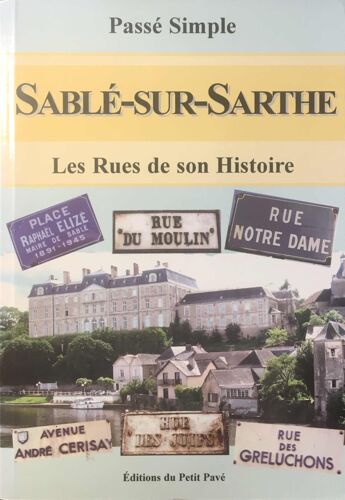 Sablé-Sur-Sarthe - Les Rues Et Son Histoire
