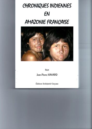 Chroniques Indiennes En Amazonie Française