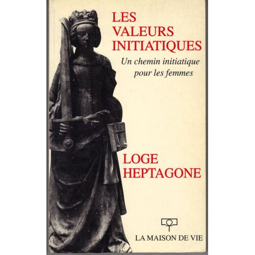 Les Valeurs Initiatiques - Un Chemin Iniatique Pour Les Femmes