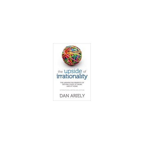 The Upside Of Irrationality
