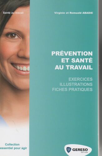 Prévention Et Santé Au Travail - Exercices Illustrations Fiches Pratiques