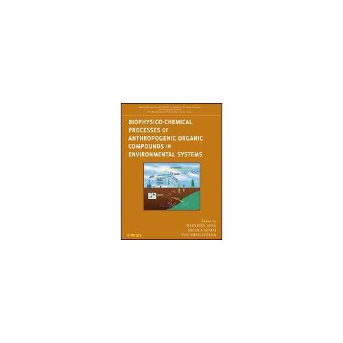 Biophysico-Chemical Processes Of Anthropogenic Organic Compounds In Environmental Systems