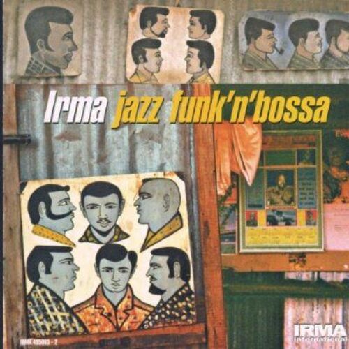 Irma Jazz Funk'n Bossa Vol. 1 Man Sueto, Bossa Nostra, Gazzara