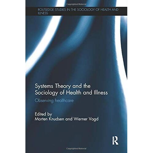 Systems Theory And The Sociology Of Health And Illness